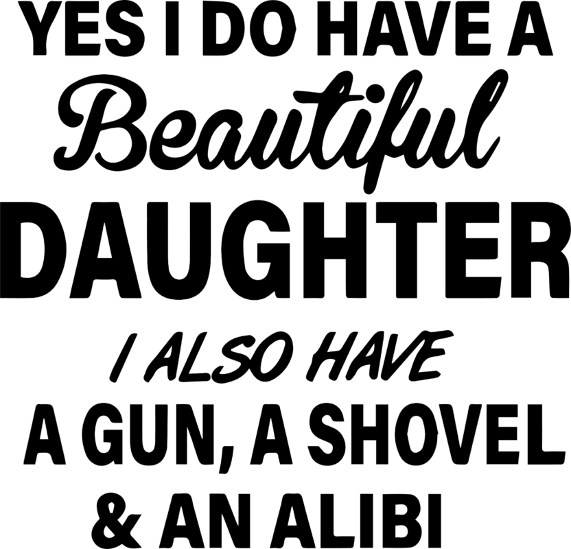 yes-i-do-have-a-beautiful-daughter-t-shirt-time