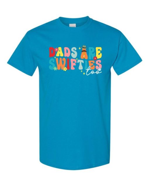 DADS ARE SWIFSTIES  - Adult Round-neck T-shirt