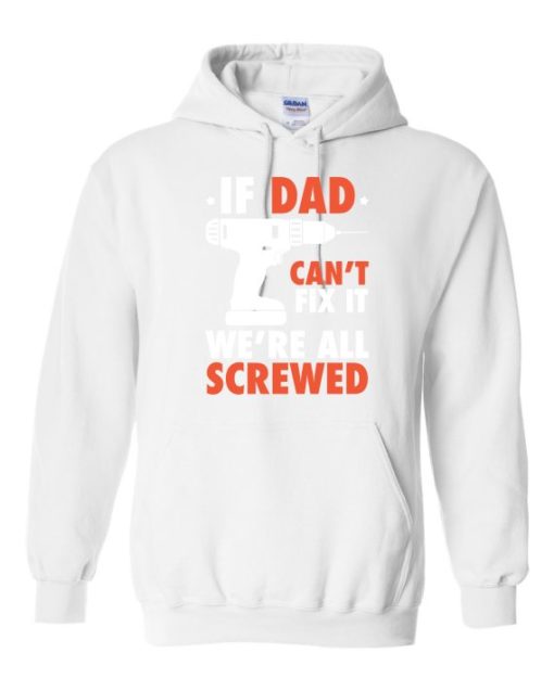 IF DAD CANT FIX IT WHITE  - Adult Hooded Sweatshirt (Unisex)