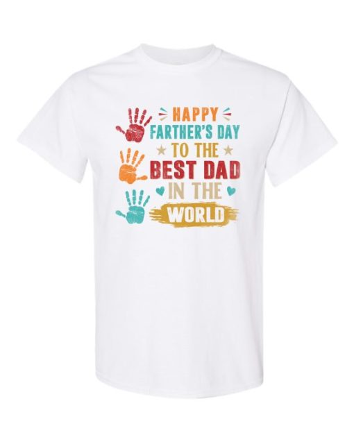 HAPPY FATHERS DAY TO THE BEST DAD - Adult Round-neck T-shirt