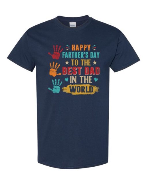 HAPPY FATHERS DAY TO THE BEST DAD - Adult Round-neck T-shirt