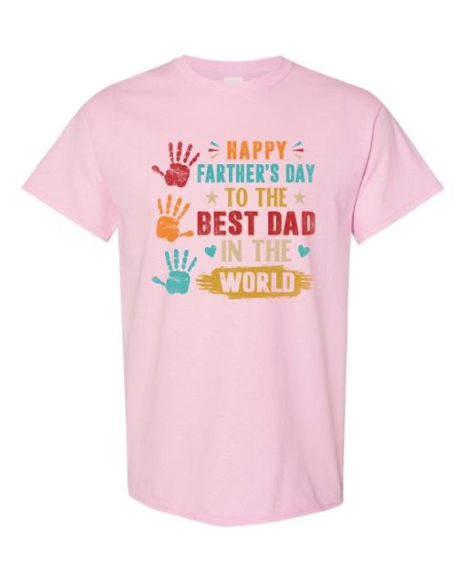 HAPPY FATHERS DAY TO THE BEST DAD - Adult Round-neck T-shirt