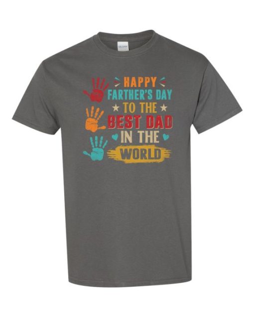 HAPPY FATHERS DAY TO THE BEST DAD - Adult Round-neck T-shirt