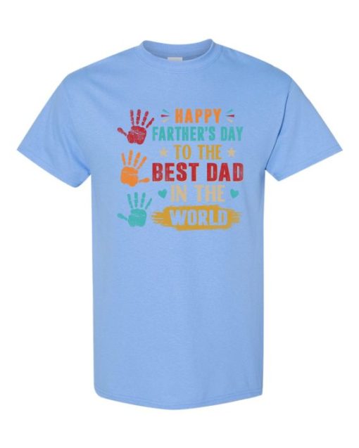 HAPPY FATHERS DAY TO THE BEST DAD - Adult Round-neck T-shirt