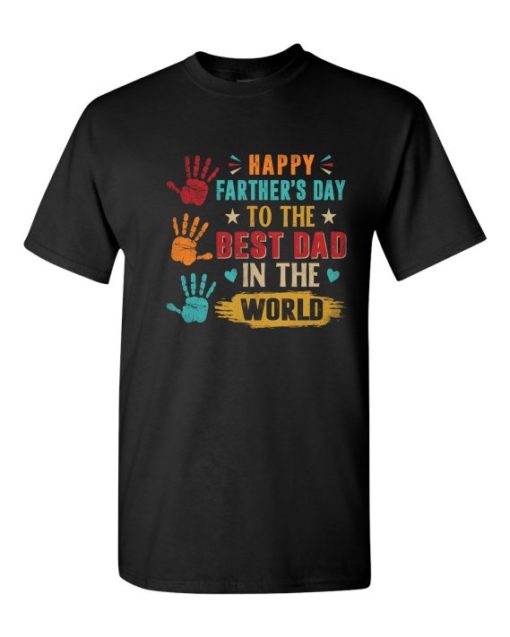 HAPPY FATHERS DAY TO THE BEST DAD - Adult Round-neck T-shirt