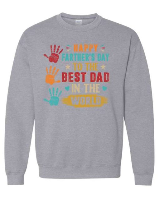 HAPPY FATHERS DAY TO THE BEST DAD  - Adult Crew Neck Sweatshirt (Unisex)