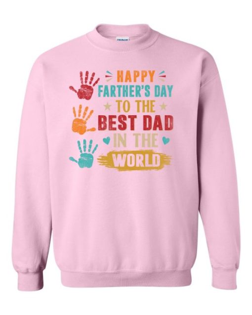 HAPPY FATHERS DAY TO THE BEST DAD  - Adult Crew Neck Sweatshirt (Unisex)