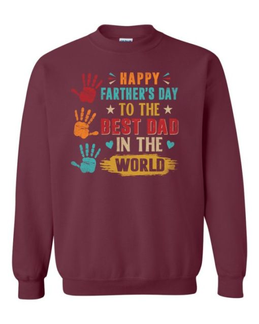 HAPPY FATHERS DAY TO THE BEST DAD  - Adult Crew Neck Sweatshirt (Unisex)