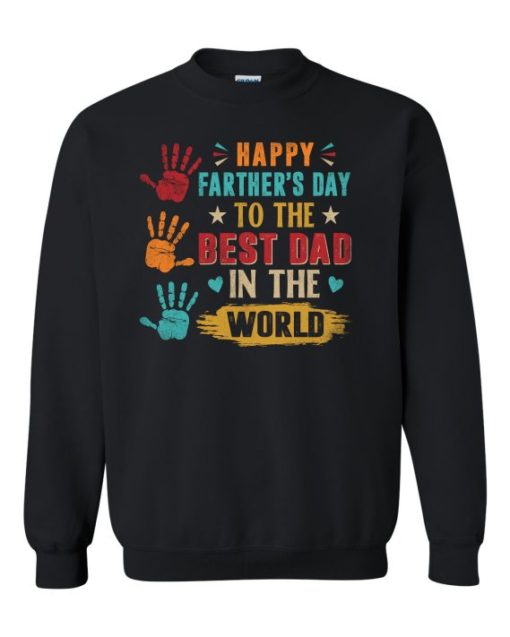 HAPPY FATHERS DAY TO THE BEST DAD  - Adult Crew Neck Sweatshirt (Unisex)