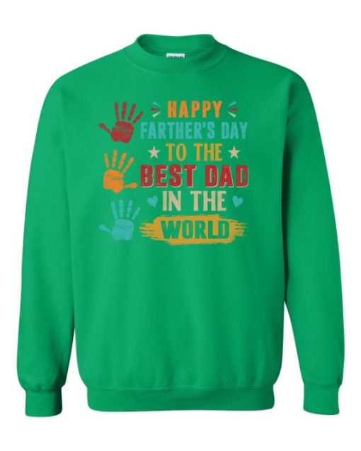 HAPPY FATHERS DAY TO THE BEST DAD  - Adult Crew Neck Sweatshirt (Unisex)