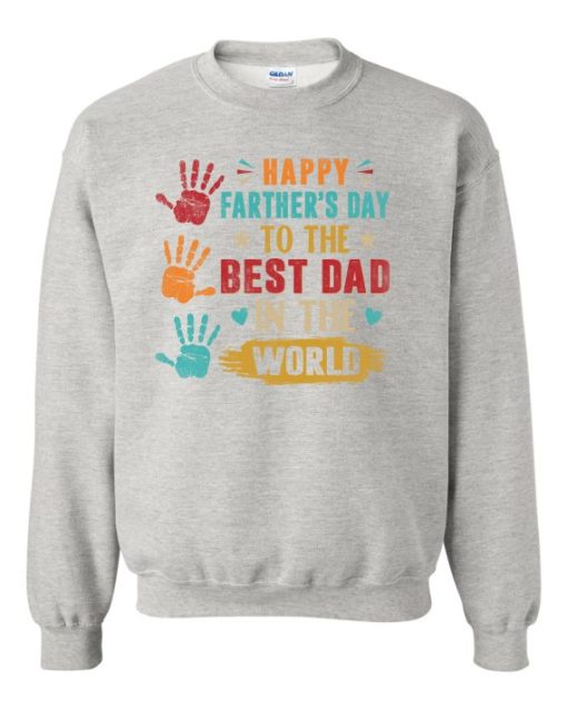 HAPPY FATHERS DAY TO THE BEST DAD  - Adult Crew Neck Sweatshirt (Unisex)