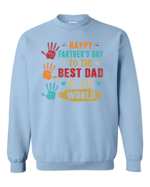 HAPPY FATHERS DAY TO THE BEST DAD  - Adult Crew Neck Sweatshirt (Unisex)