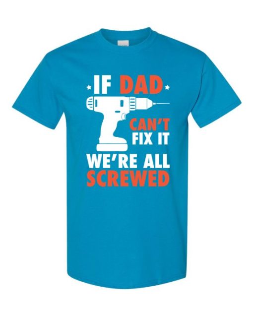 IF DAD CANT FIX IT WHITE  - Adult Round-neck T-shirt