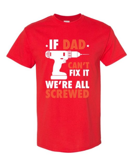 IF DAD CANT FIX IT WHITE  - Adult Round-neck T-shirt