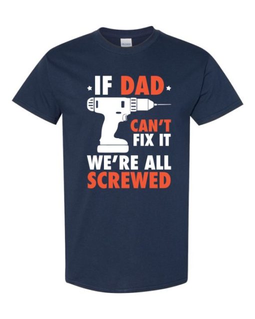 IF DAD CANT FIX IT WHITE  - Adult Round-neck T-shirt