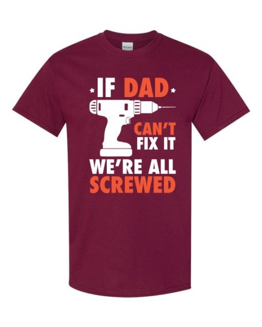 IF DAD CANT FIX IT WHITE  - Adult Round-neck T-shirt