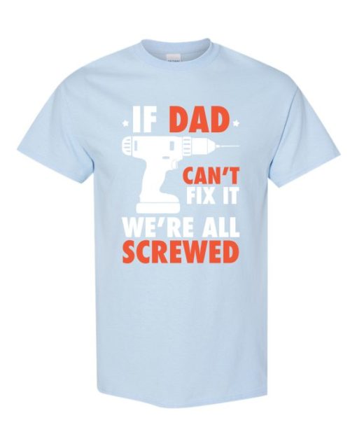 IF DAD CANT FIX IT WHITE  - Adult Round-neck T-shirt