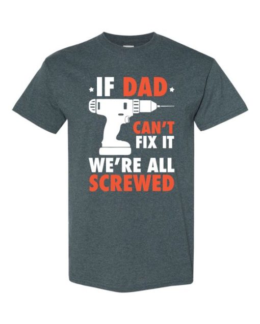 IF DAD CANT FIX IT WHITE  - Adult Round-neck T-shirt