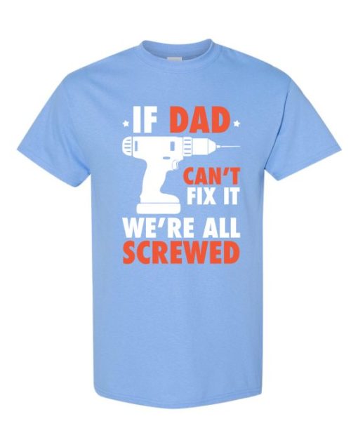 IF DAD CANT FIX IT WHITE  - Adult Round-neck T-shirt