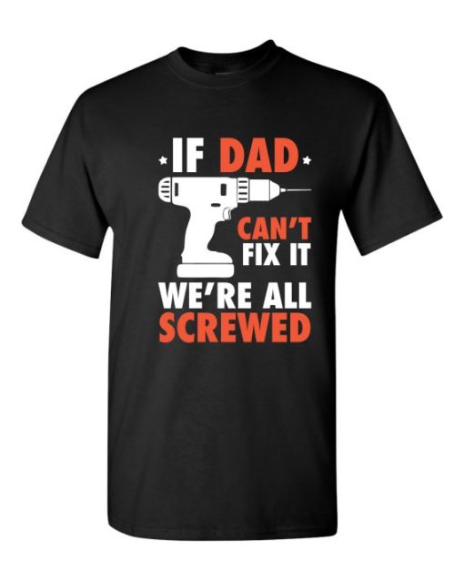 IF DAD CANT FIX IT WHITE  - Adult Round-neck T-shirt