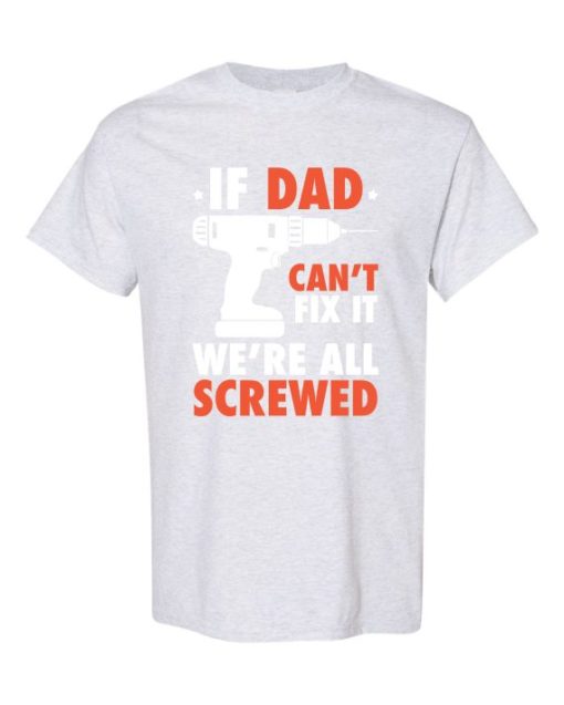 IF DAD CANT FIX IT WHITE  - Adult Round-neck T-shirt