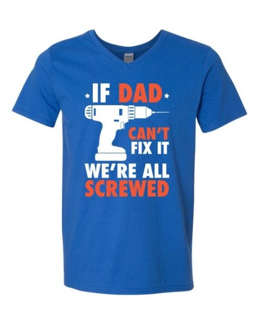 IF DAD CANT FIX IT WHITE  - Adult V-neck T-shirt