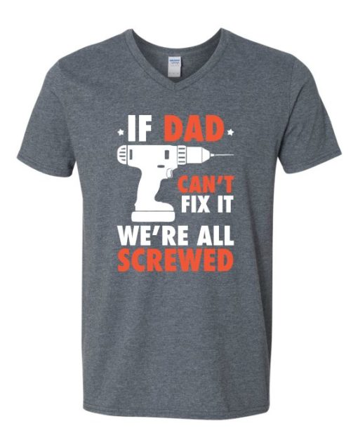 IF DAD CANT FIX IT WHITE  - Adult V-neck T-shirt