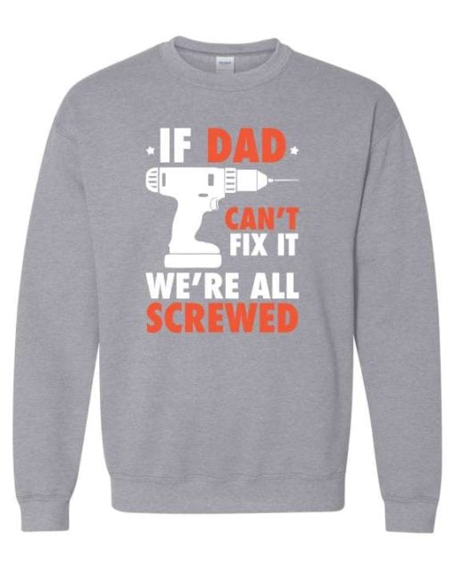 IF DAD CANT FIX IT WHITE  - Adult Crew Neck Sweatshirt (Unisex)