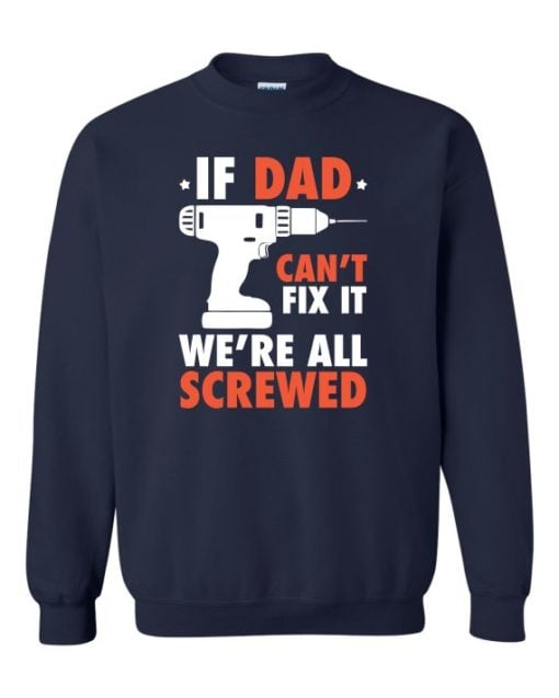 IF DAD CANT FIX IT WHITE  - Adult Crew Neck Sweatshirt (Unisex)