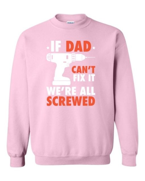 IF DAD CANT FIX IT WHITE  - Adult Crew Neck Sweatshirt (Unisex)