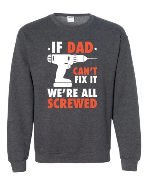 IF DAD CANT FIX IT WHITE  - Adult Crew Neck Sweatshirt (Unisex)