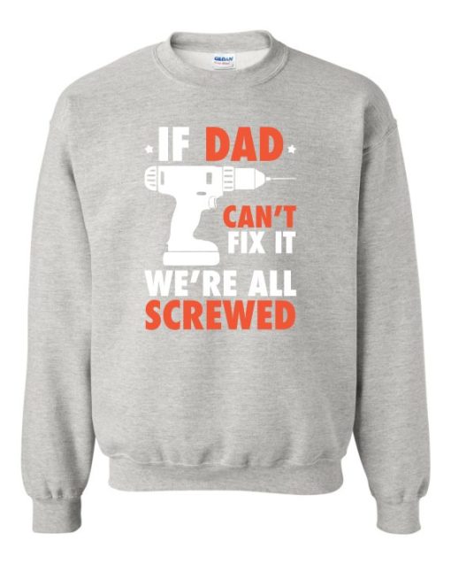 IF DAD CANT FIX IT WHITE  - Adult Crew Neck Sweatshirt (Unisex)