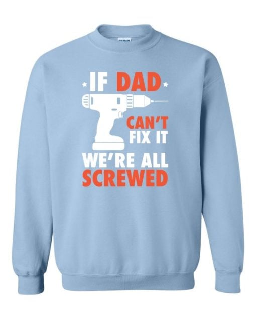 IF DAD CANT FIX IT WHITE  - Adult Crew Neck Sweatshirt (Unisex)