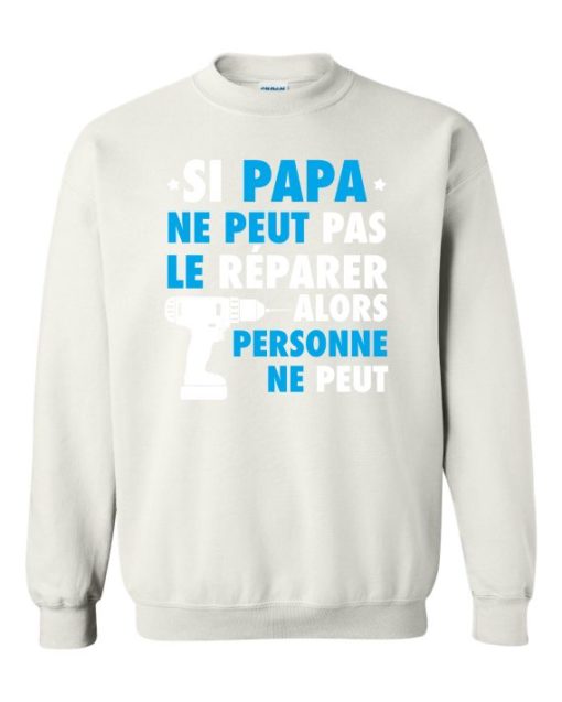 SI PAPA NE PEUT PAS WHITE  - Cotton Ouaté Col Rond (Unisexe) Pour Adultes