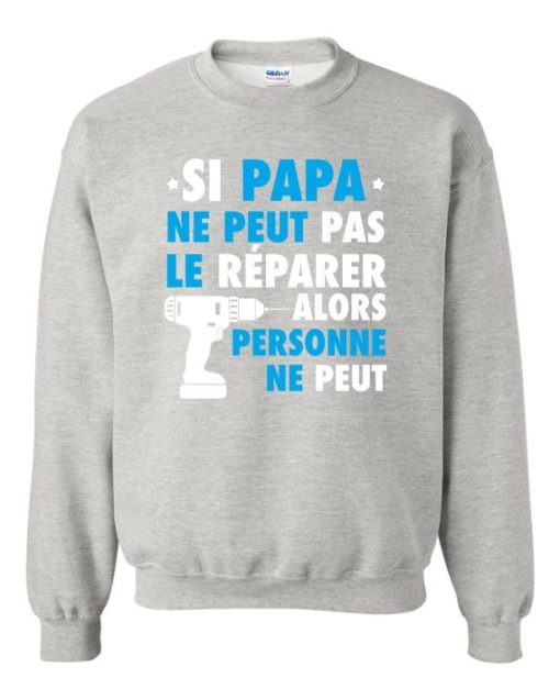 SI PAPA NE PEUT PAS WHITE  - Cotton Ouaté Col Rond (Unisexe) Pour Adultes